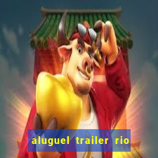 aluguel trailer rio grande do sul